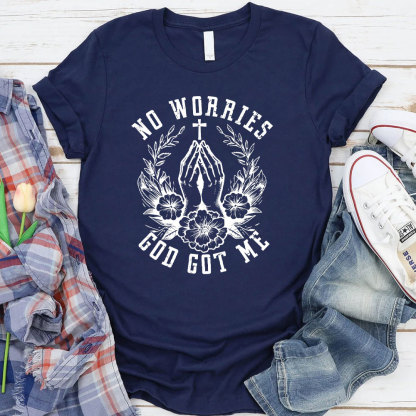 No Worries God Got Me Christian T-Shirt