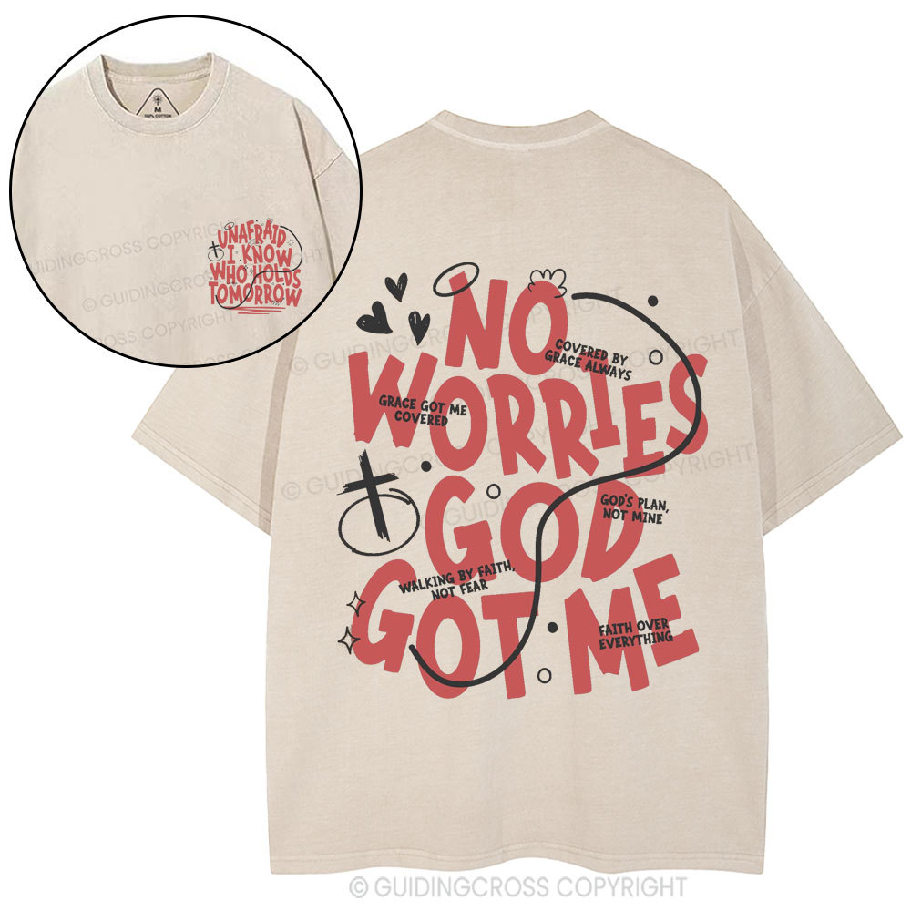 No Worries God Got Me Christian Washed T-Shirt