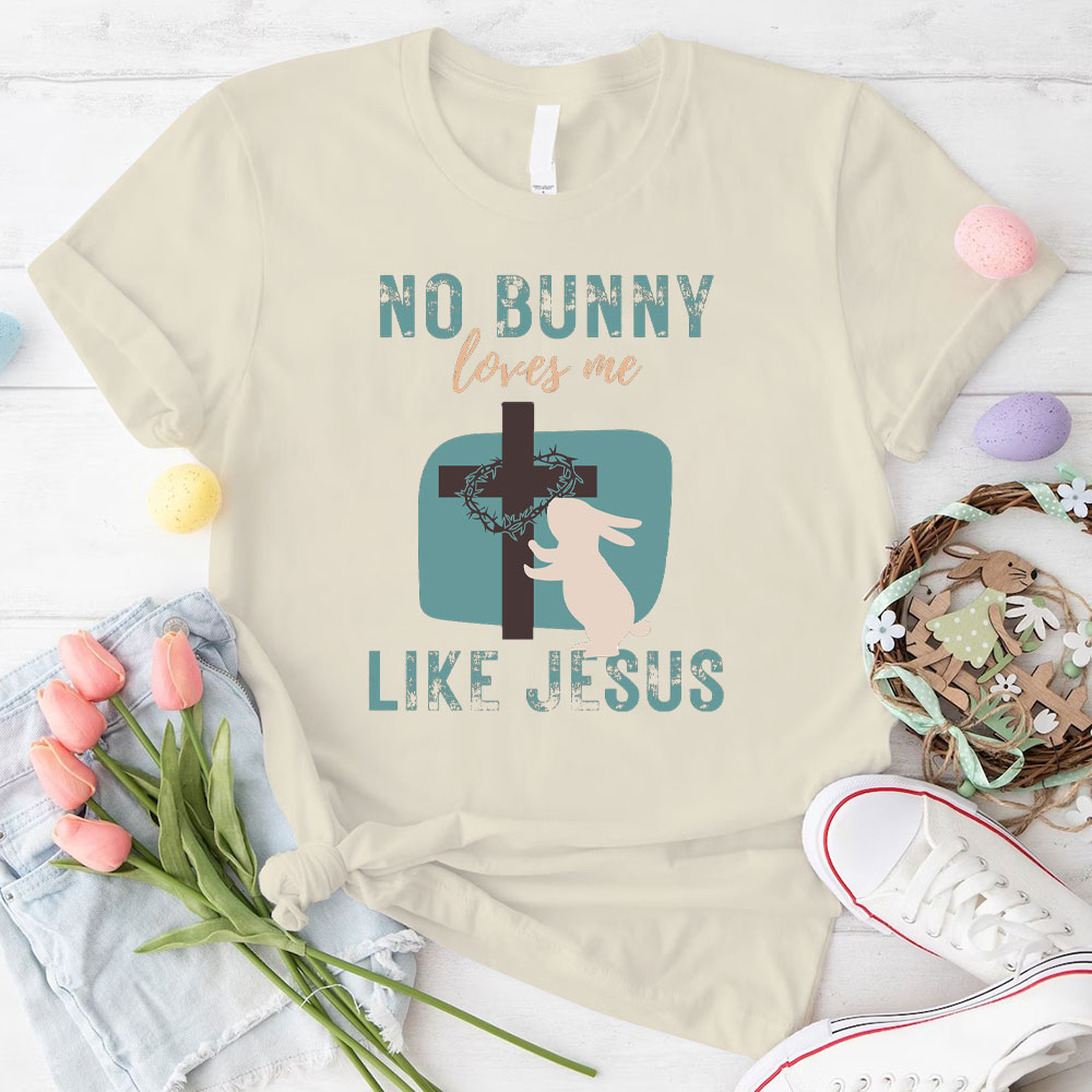 No Bunny Loves Me Like Jesus Christian T-Shirt