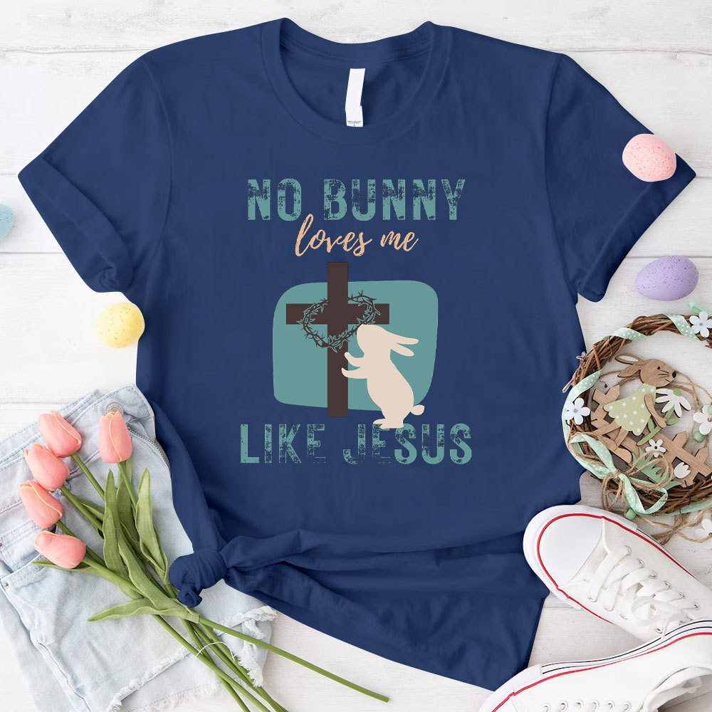No Bunny Loves Me Like Jesus Christian T-Shirt