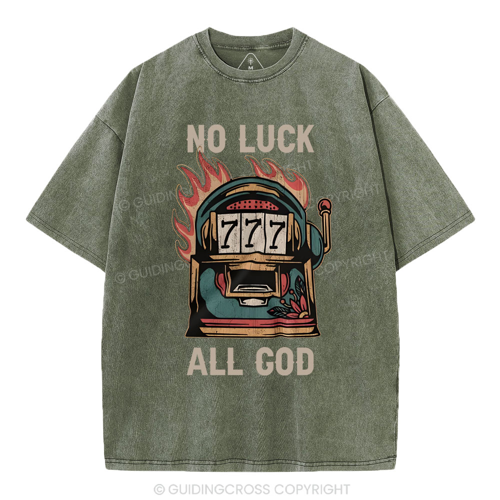 No Luck  All God Christian Washed T-Shirt