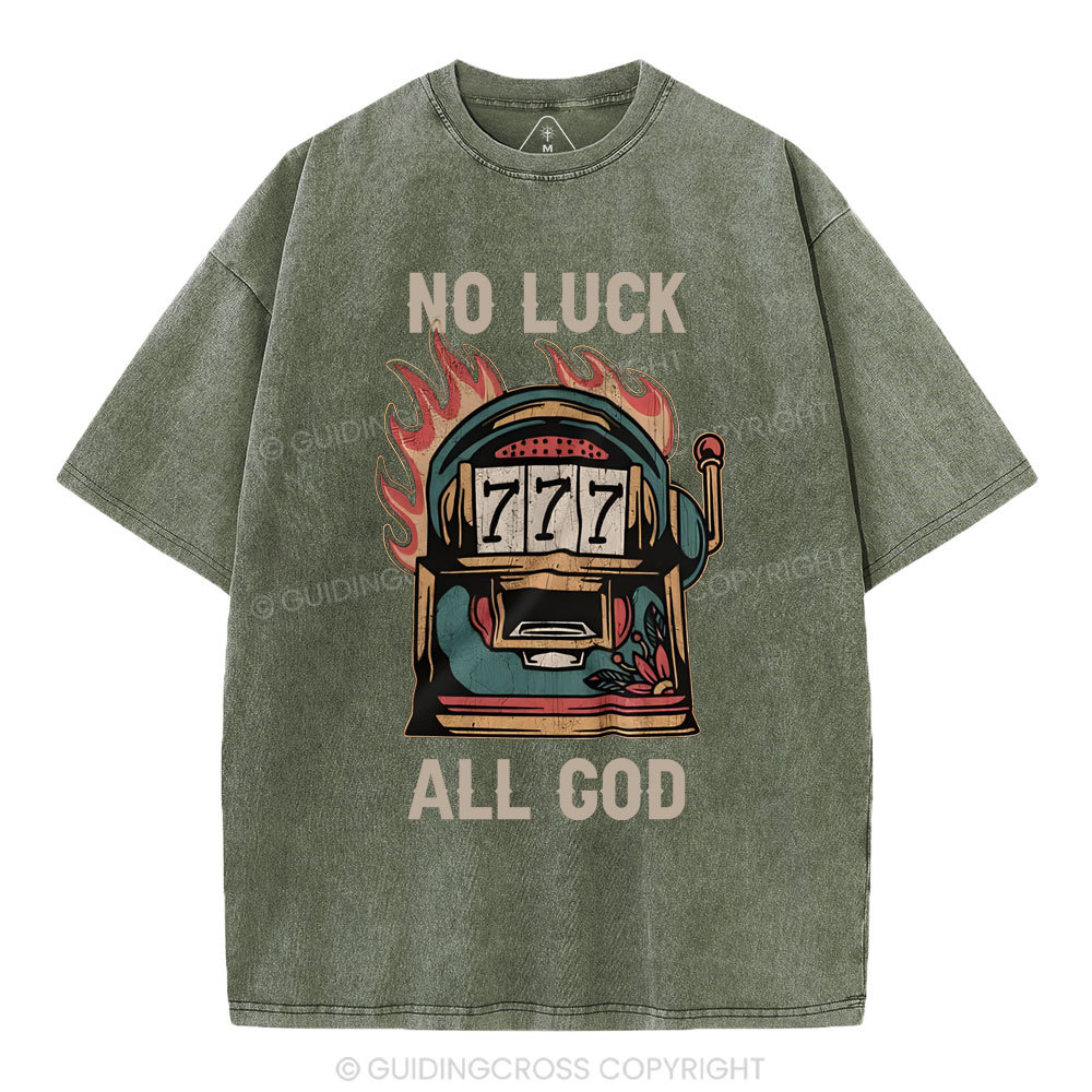 No Luck  All God Christian Washed T-Shirt