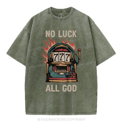 No Luck  All God Christian Washed T-Shirt