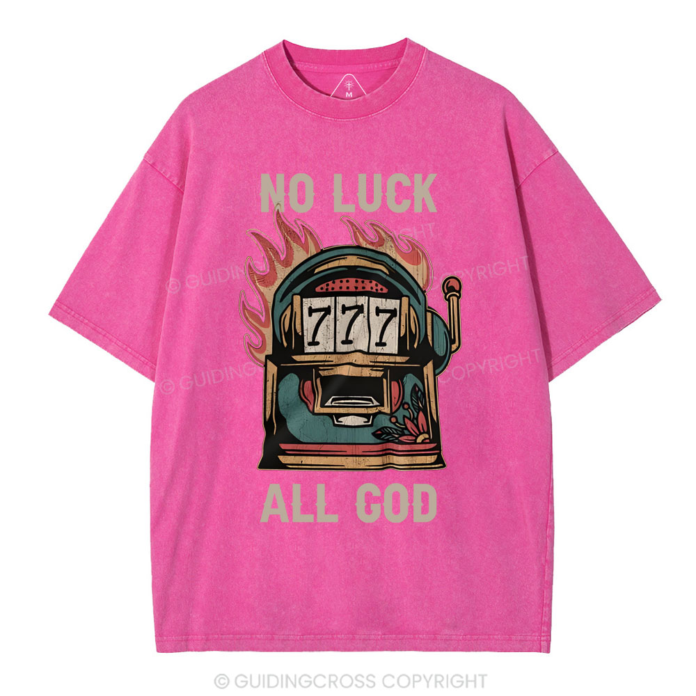 No Luck  All God Christian Washed T-Shirt