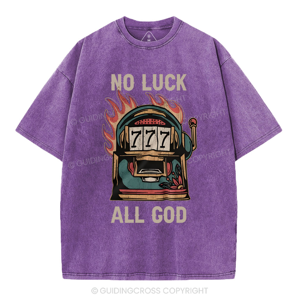 No Luck  All God Christian Washed T-Shirt