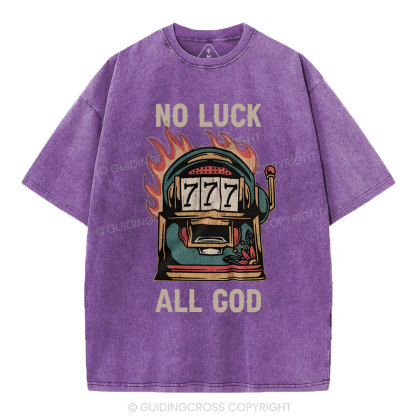 No Luck  All God Christian Washed T-Shirt