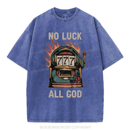 No Luck  All God Christian Washed T-Shirt