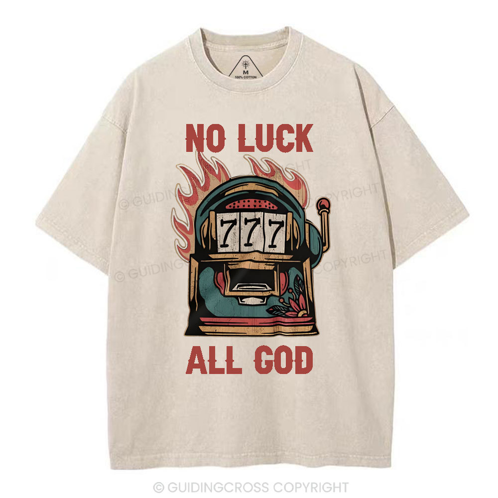 No Luck  All God Christian Washed T-Shirt