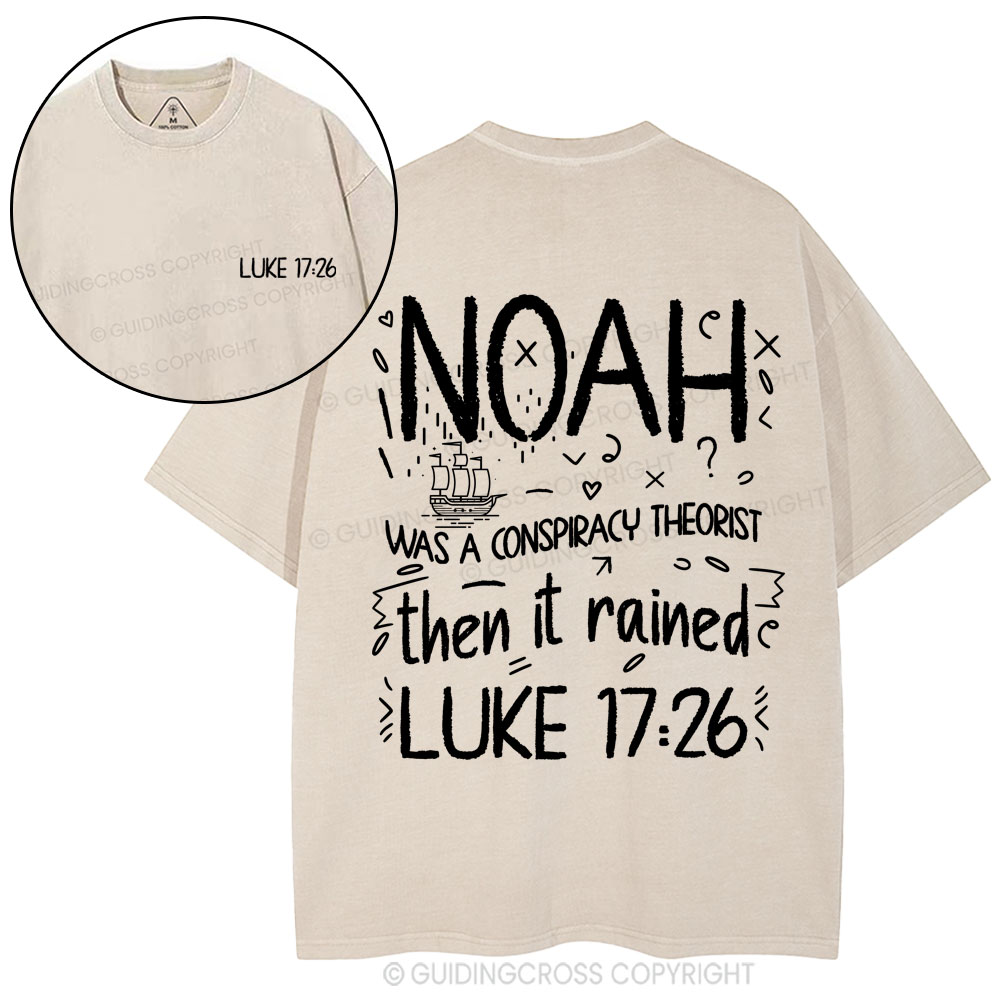 Noah Was A Conspiracy Theorist Then It Rained Christian Washed T-Shirt