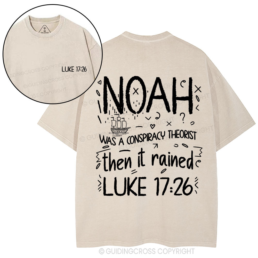 Noah Was A Conspiracy Theorist Then It Rained Christian Washed T-Shirt