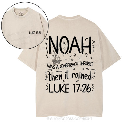 Noah Was A Conspiracy Theorist Then It Rained Christian Washed T-Shirt