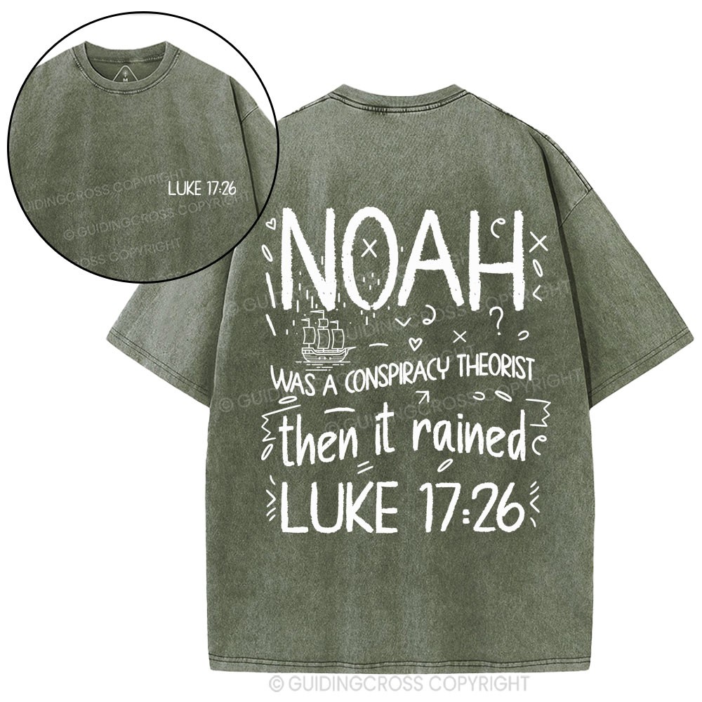 Noah Was A Conspiracy Theorist Then It Rained Christian Washed T-Shirt