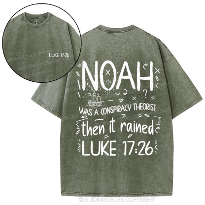 Noah Was A Conspiracy Theorist Then It Rained Christian Washed T-Shirt