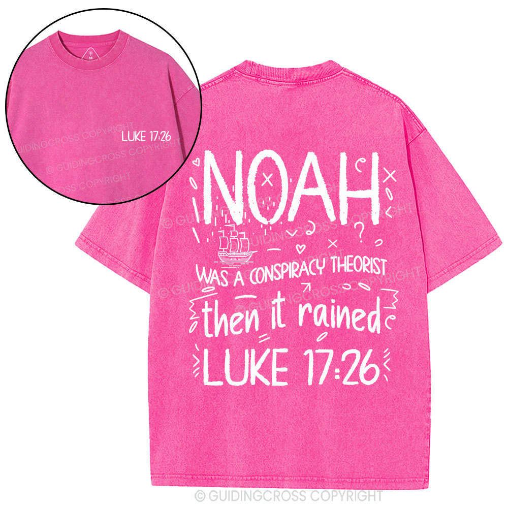 Noah Was A Conspiracy Theorist Then It Rained Christian Washed T-Shirt