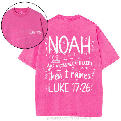 Noah Was A Conspiracy Theorist Then It Rained Christian Washed T-Shirt