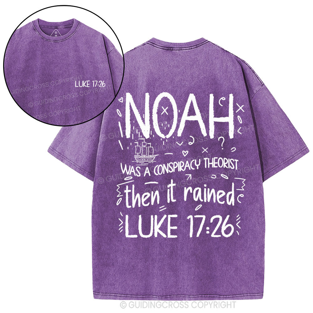 Noah Was A Conspiracy Theorist Then It Rained Christian Washed T-Shirt