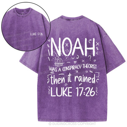 Noah Was A Conspiracy Theorist Then It Rained Christian Washed T-Shirt