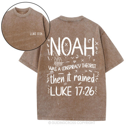 Noah Was A Conspiracy Theorist Then It Rained Christian Washed T-Shirt