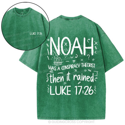 Noah Was A Conspiracy Theorist Then It Rained Christian Washed T-Shirt