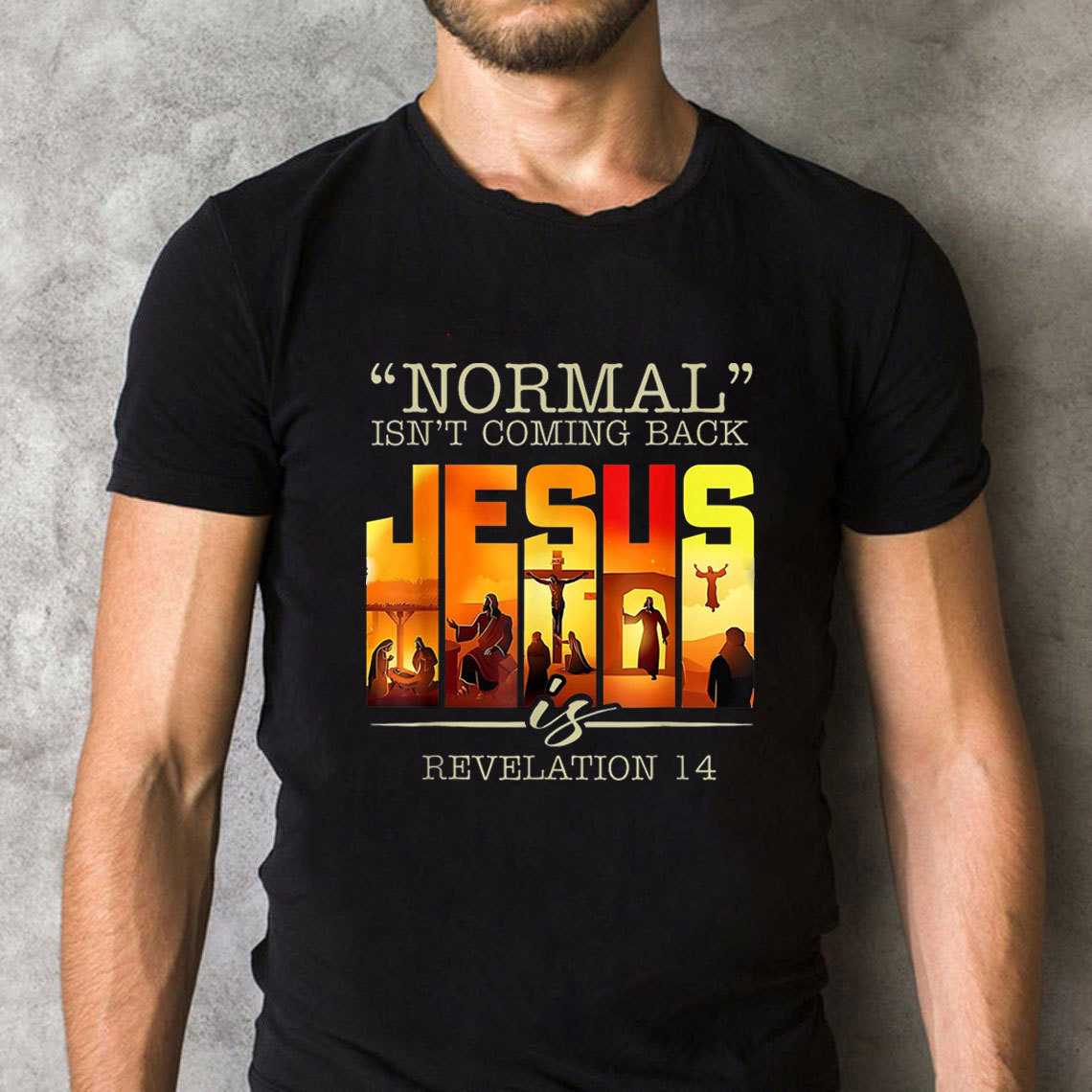 Normal Is Not Coming Back Jesus is Christian T-Shirt
