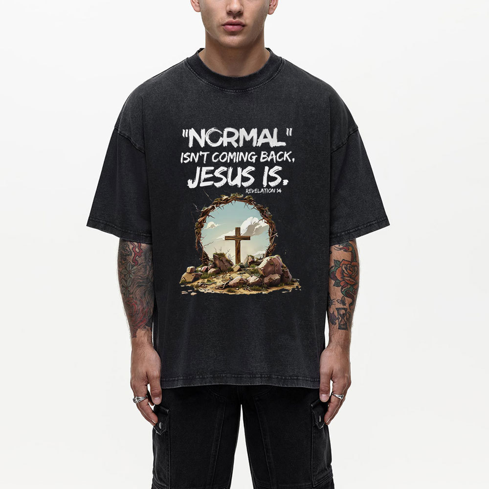 Normal Isn't Coming Back Christian Washed T-Shirt