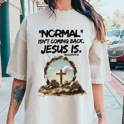 Normal Isn't Coming Back Christian Washed T-Shirt