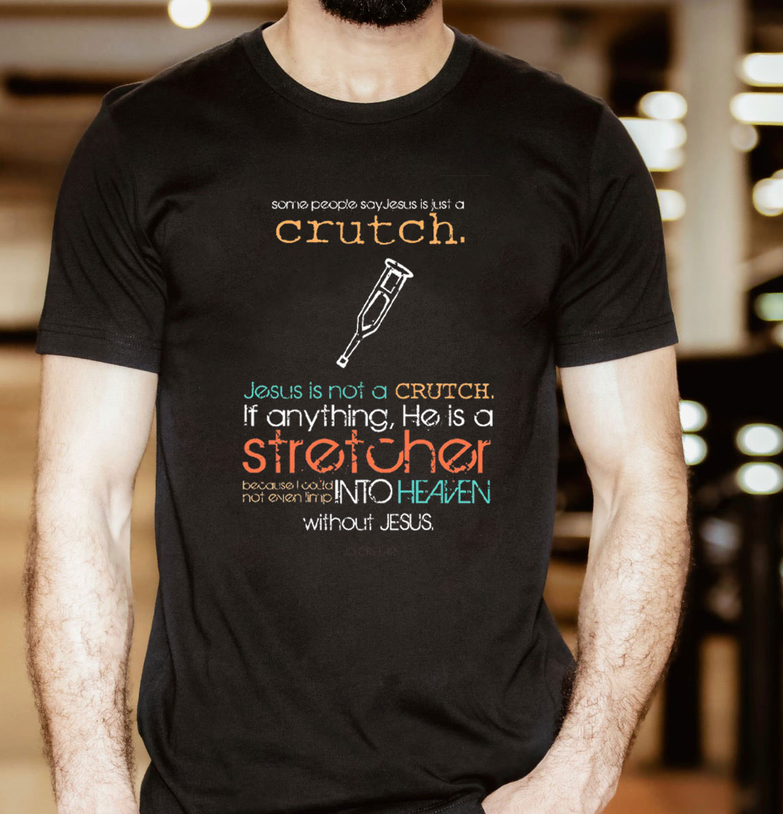 Not A Crutch Is A Stretcher Christian T-Shirt