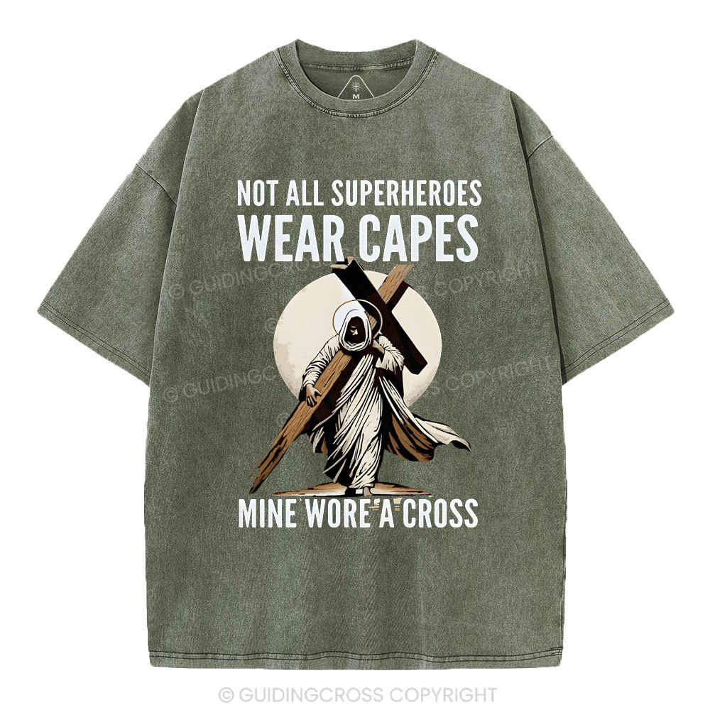 Not All Superherdes Wear Capes Christian Washed T-Shirt