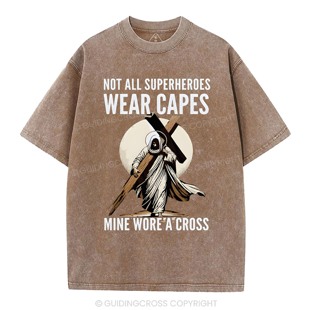 Not All Superherdes Wear Capes Christian Washed T-Shirt
