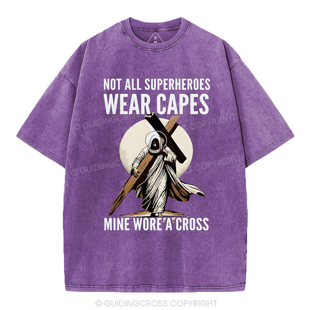 Not All Superherdes Wear Capes Christian Washed T-Shirt