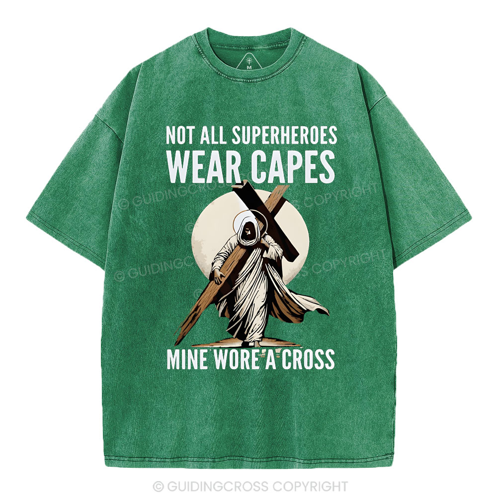 Not All Superherdes Wear Capes Christian Washed T-Shirt