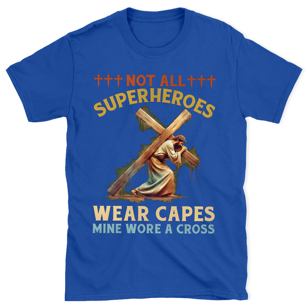 Not All Superheroes Wear Capes Christian T-Shirt