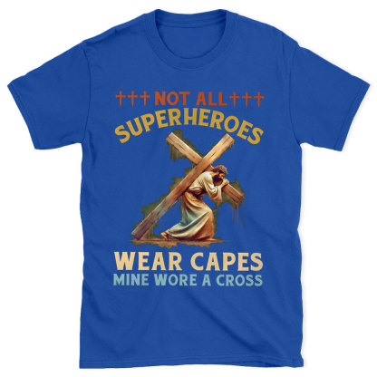 Not All Superheroes Wear Capes Christian T-Shirt