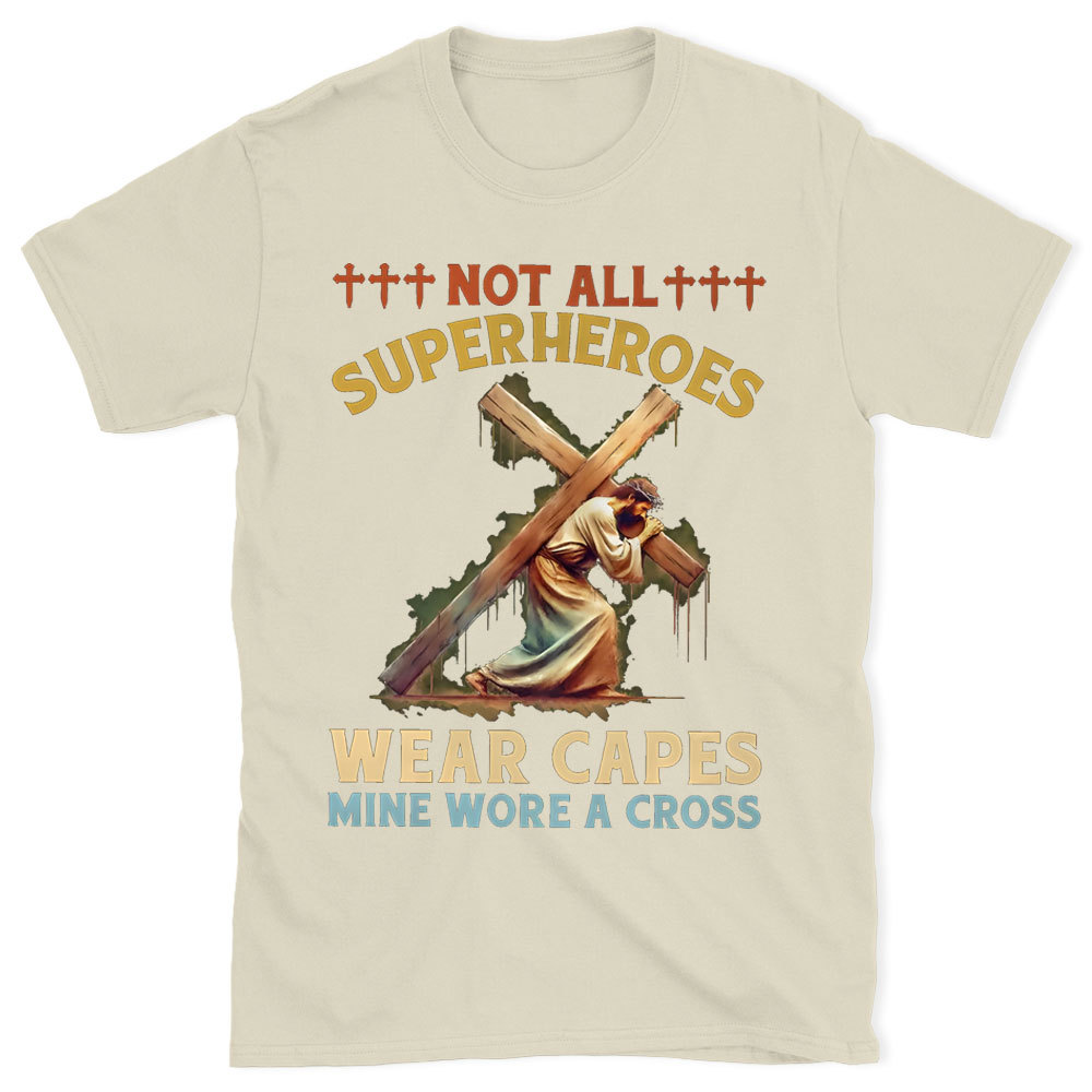 Not All Superheroes Wear Capes Christian T-Shirt