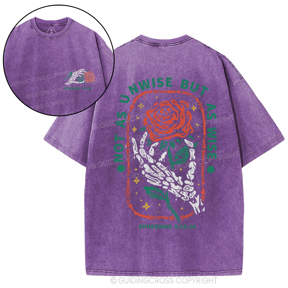 Not As Unwise But As Wise Christian Washed T-Shirt