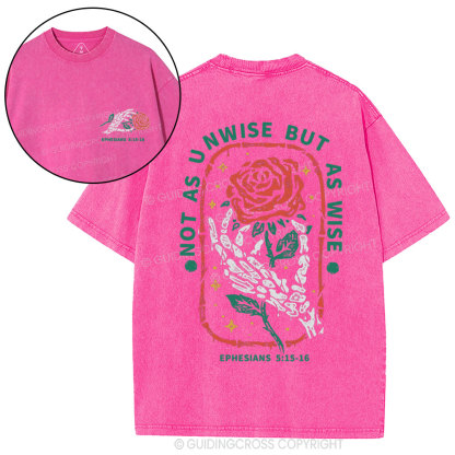 Not As Unwise But As Wise Christian Washed T-Shirt