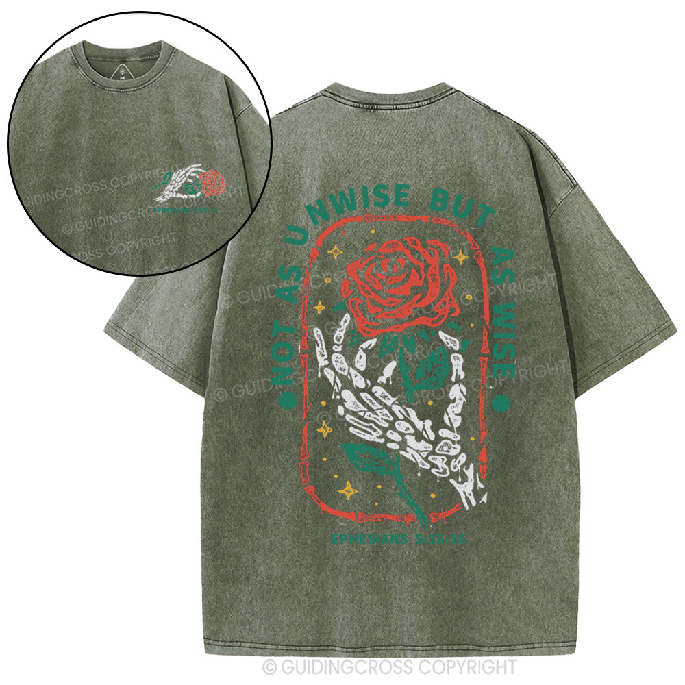 Not As Unwise But As Wise Christian Washed T-Shirt