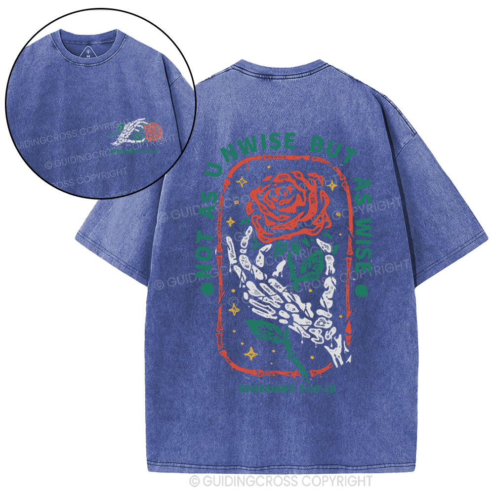 Not As Unwise But As Wise Christian Washed T-Shirt
