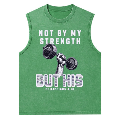 Not By My Strenghth But His Christian Tank Top