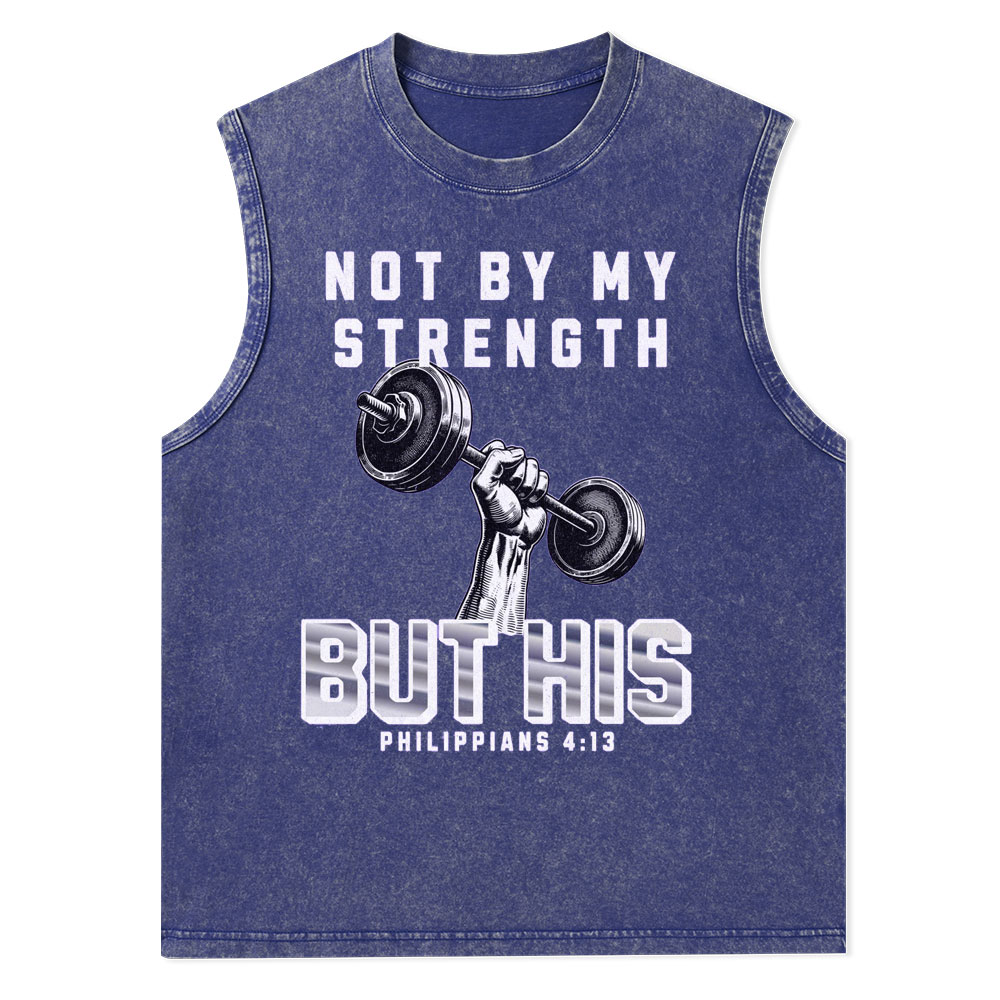 Not By My Strenghth But His Christian Tank Top