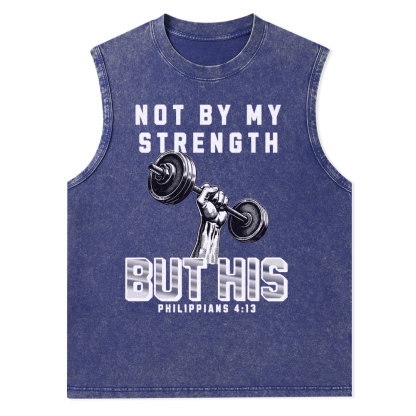 Not By My Strenghth But His Christian Tank Top