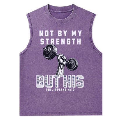 Not By My Strenghth But His Christian Tank Top