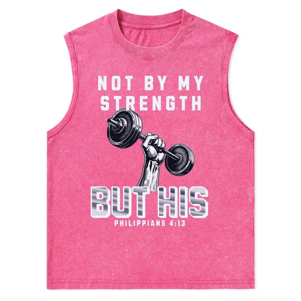 Not By My Strenghth But His Christian Tank Top