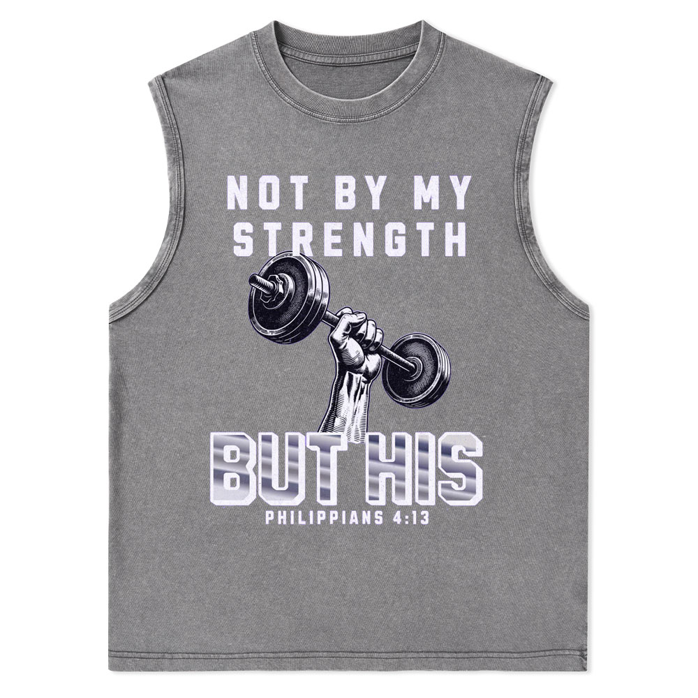 Not By My Strenghth But His Christian Tank Top