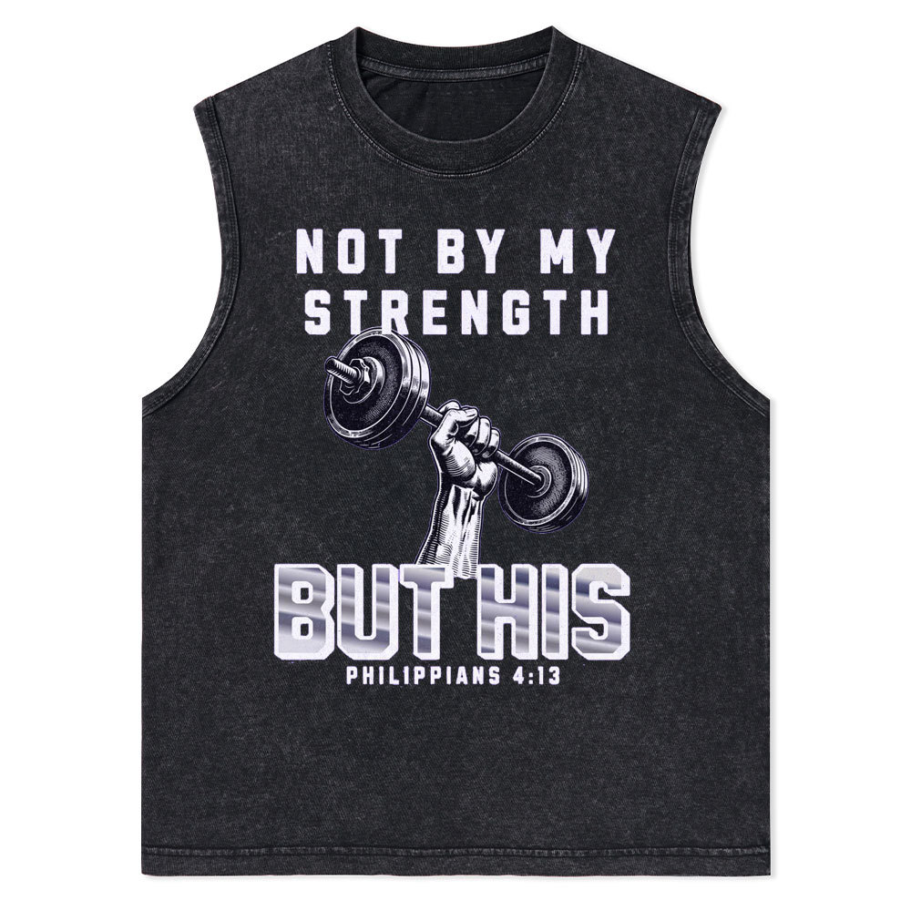 Not By My Strenghth But His Christian Tank Top