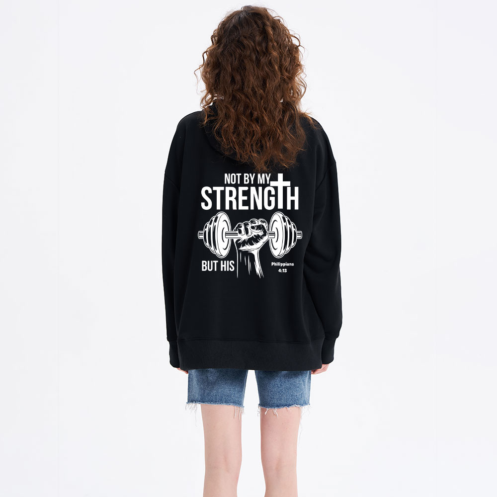 Not By My Strength But His Classic Christian Hoodie