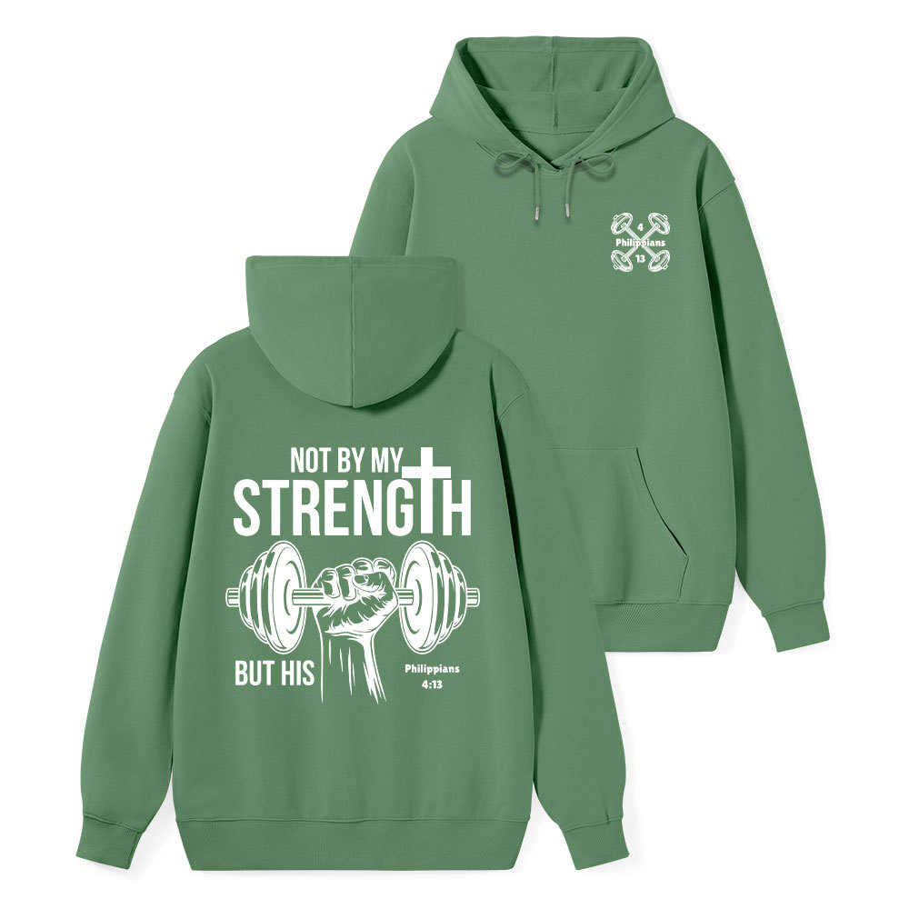 Not By My Strength But His Classic Christian Hoodie