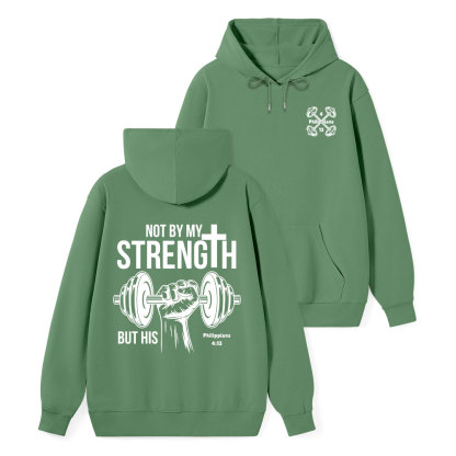Not By My Strength But His Classic Christian Hoodie