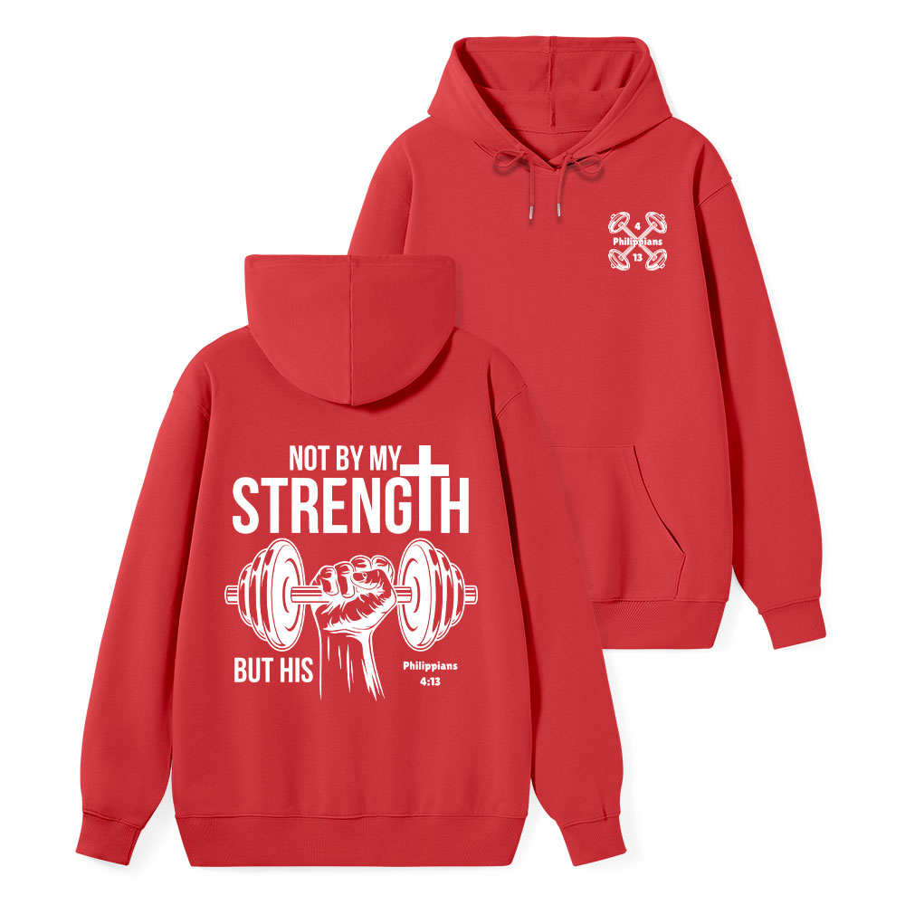 Not By My Strength But His Classic Christian Hoodie
