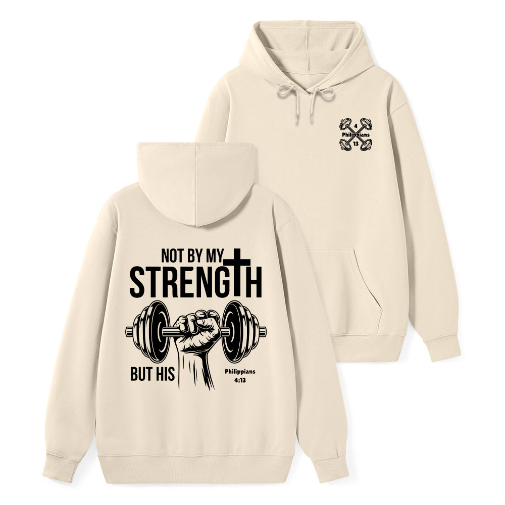 Not By My Strength But His Classic Christian Hoodie